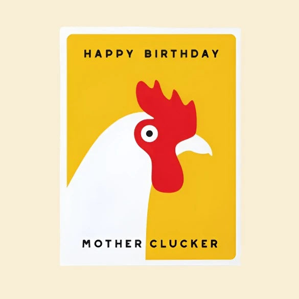 Happy Birthday Mother Clucker Card