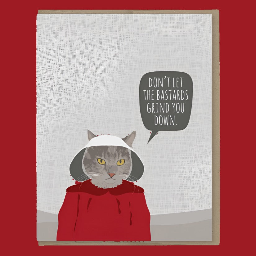 Bastards Grind You Down