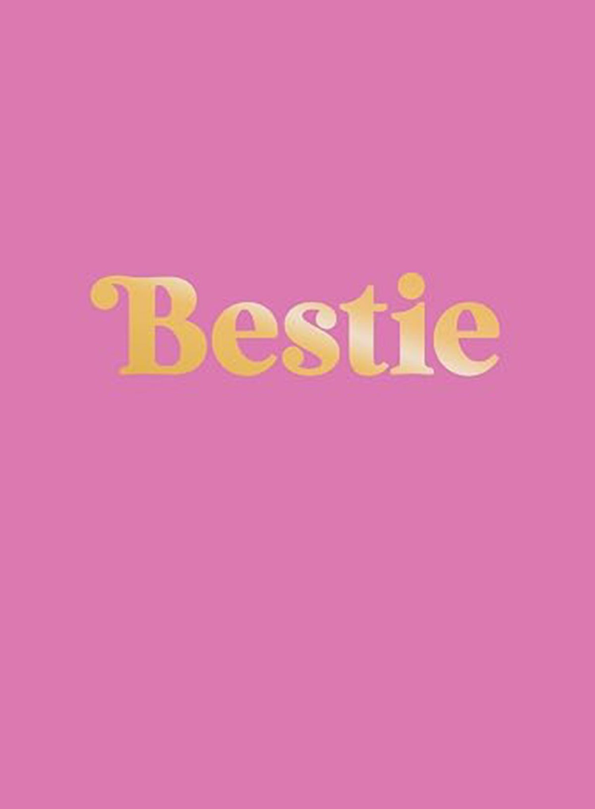 Bestie: Celebrate Your BFF