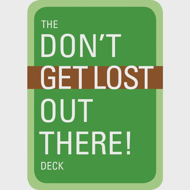 Don't Get Lost Out There Playing Cards