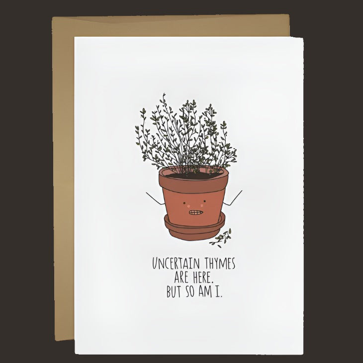 Uncertain Thymes Greeting Card